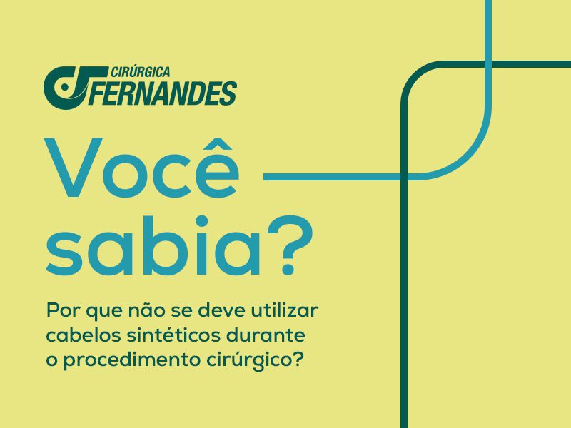 Você sabia? Por que não se deve utilizar cabelos sintéticos para cirurgia?