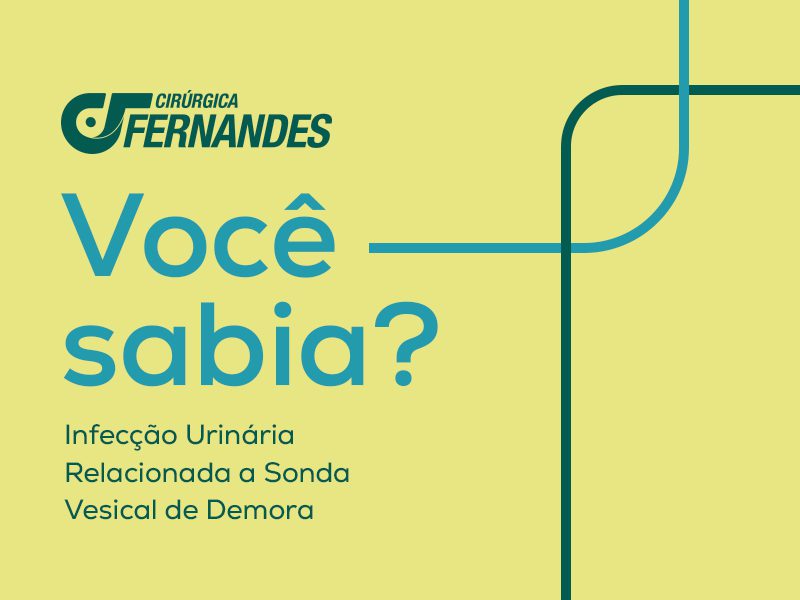 Você Sabia? Infecção Urinária Relacionada a Sonda Vesical de Demora